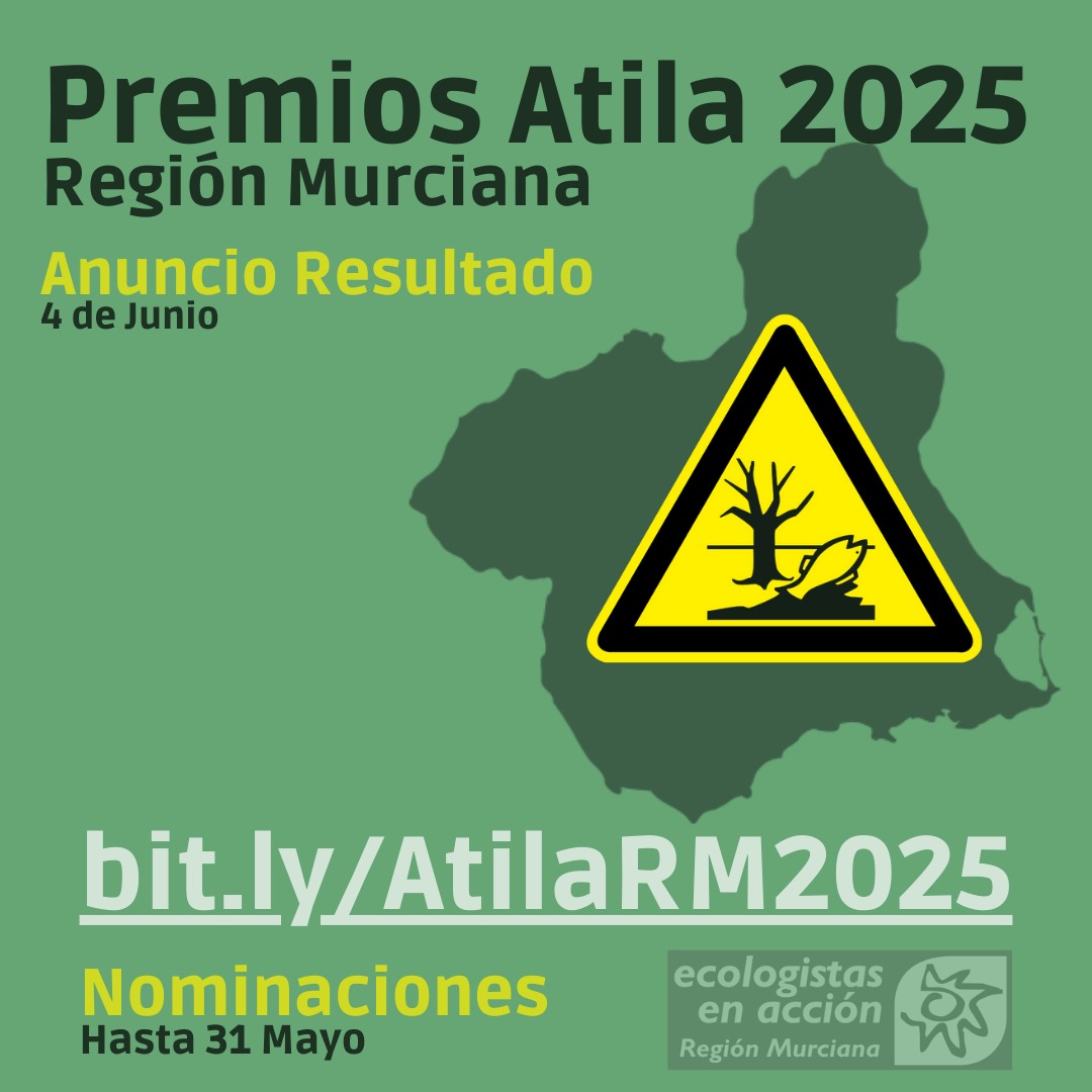Por el Día Mundial del Medioambiente, Ecologistas en Acción convoca los "Premios Atila Región Murciana 2025" que se celebrará el 5 de Junio