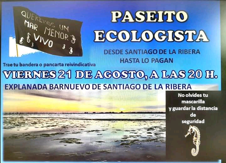 HOY VIERNES PASEO ECOLOGISTA DE SANTIAGO DE LA RIBERA A LO PAGÁN RECLAMANDO UN MAR MENOR VIVO