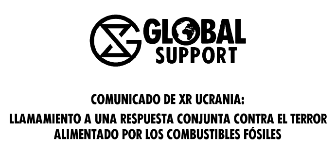 Comunicado de XR Ucrania haciendo un llamamiento a una respuesta conjunta contra el terror alimentado por los combustibles fósiles